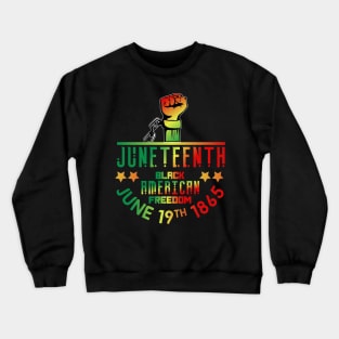 Juneteenth Black American Freedom 1865 Crewneck Sweatshirt